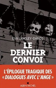 Le dernier convoi - L'pilogue tragique des Dialogues avec l'ange